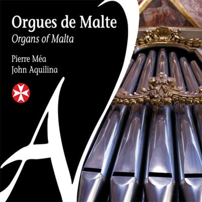 Pierre Méa, John Aquilina - Orgues De Malte (CD)