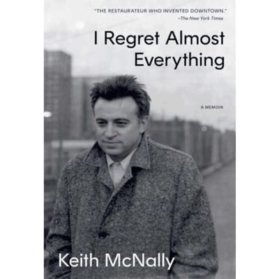I Regret Almost Everything - Keith McNally