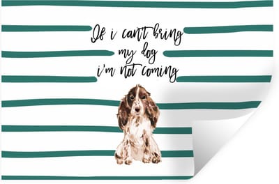 Muurstickers - Sticker Folie - Quotes - Spreuken - If I can't bring my dog I'm not coming - Honden - 30x20 cm - Plakfolie - Muurstickers Kinderkamer - Zelfklevend Behang - Zelfklevend behangpapier - Stickerfolie