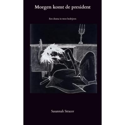 Morgen Komt De President - Susannah Stracer