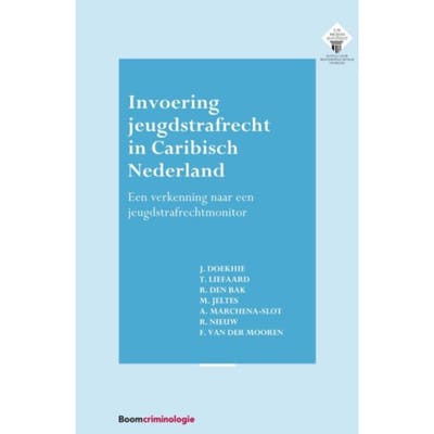 Invoering Jeugdstrafrecht In Caribisch Nederland - E.M. Meijers Instituut Voor Rechtswetenschappelijk - J.V.O.R. Doekhie