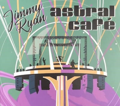 Jimmy Ryan - Astral Cafe