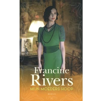 Mijn Moeders Hoop - Martha's Erfenis - Francine Rivers