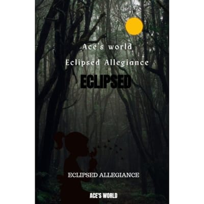 Eclipsed Allegiance - Ace'S World