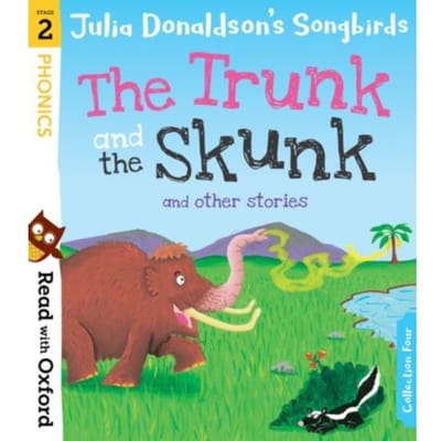 Read With Oxford: Stage 2: Julia Donaldson's Songbirds: The Trunk And The Skunk And Other - Julia Donaldson