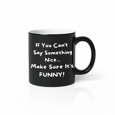 Black Magic Mug 330ml – “If You Can’t Say Something Nice… Make Sure It’s Funny!” Humoristische Quote Koffiebeker