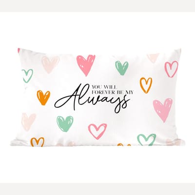 Sierkussens - Kussentjes Woonkamer - 60x40 cm - Quotes - Spreuken - You will forever be my always - Relatie