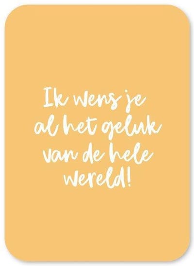 Wenskaart Al het geluk van de hele wereld - afscheid collega -  geel - set van 10 kaarten - Kaart Bedankt