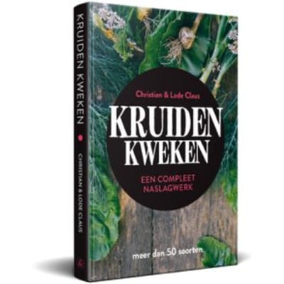 Kruiden Kweken - Christian & Lode Claus