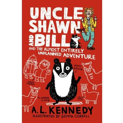 Uncle Shawn And Bill And The Almost Entirely Unplanned Adventure - Uncle Shawn - A. L. Kennedy