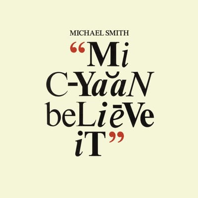 Michael Smith - Mi Cyaan Believe It (LP) (Limited Edition)