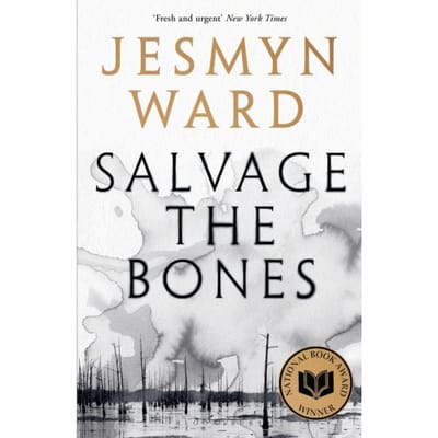 Salvage The Bones - Jesmyn Ward