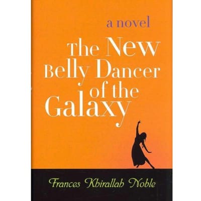 New Belly Dancer Of The Galaxy - Frances Khirallah Noble