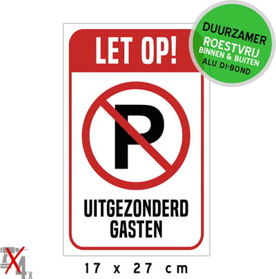 Pictogram/ bord Dibond | Parkeerverbod - "Let op! - Uitgezonderd gasten" | 17 x 27 cm | Hier niet parkeren | Gasthuis | Vrijhouden | Parkeerplaats | Parking | Duurzaam | Roestvrij | 1 stuk