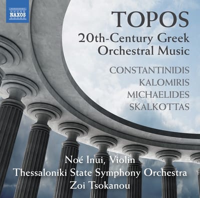 Noé Inui, Thessaloniki State Symphony Orchestra, Zoi Tsokanou - Topos - 20th-Century Greek Orchestral Music (CD)