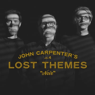 John Carpenter's Lost Themes No. 4: Noir - John Carpenter, Cody Carpenter &