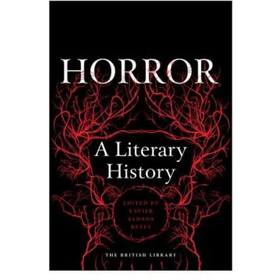 Horror: A Literary History - Xavier Aldana Reyes