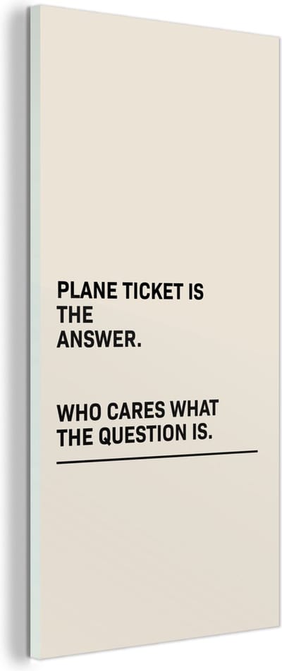 MuchoWow® Glasschilderij 60x120 cm - Schilderij acrylglas - Spreuken - Quotes - Plane ticket is the answer - Who cares what the question is - Vliegtuig - Foto op glas - Schilderijen