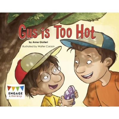 Gus Is Too Hot - Engage Literacy Red - Anne Giulieri