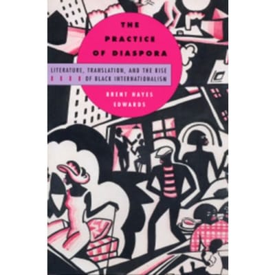 The Practice Of Diaspora - Brent Hayes Edwards