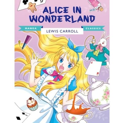 Manga Classics: Alice In Wonderland - Manga Classics
