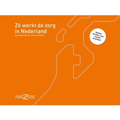 Zó Werkt De Zorg In Nederland - Kees Wessels