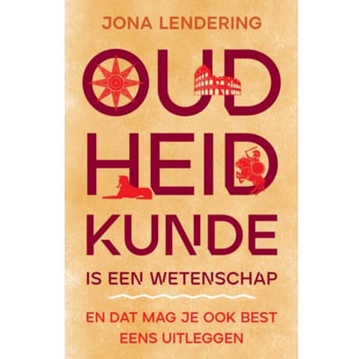Oudheidkunde Is Een Wetenschap - Jona Lendering
