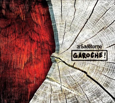 Arbadétorne - Garoche ! (CD)