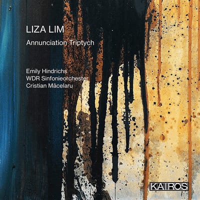 Emily Hindrichs, WDR Sinfonieorchester, Cristian Măcelaru - Liza Lim: Annunciation Triptych (CD)