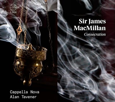 Cappella Nova, Alan Tavener - James MacMillan: Consecration (CD)
