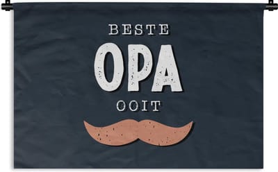 Wandkleed - Wanddoek - Cadeau Man - Spreuken - Vader - Beste opa ooit - Quote - 180x120 cm - Wandtapijt - Vaderdag cadeautje - Cadeau voor vader en papa