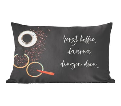 Sierkussens - Kussentjes Woonkamer - 60x40 cm - Eerst koffie daarna dingen doen - Quotes - Spreuken - Koffie