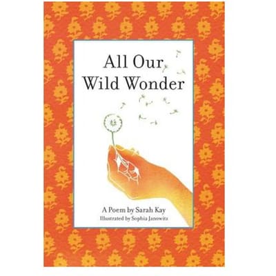 All Our Wild Wonder - Sarah Kay