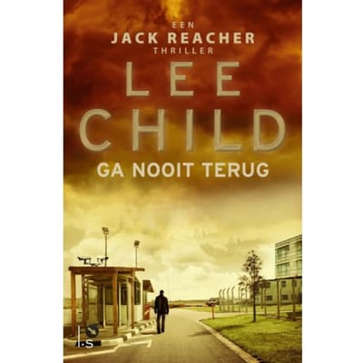 Ga Nooit Terug - Jack Reacher - Lee Child