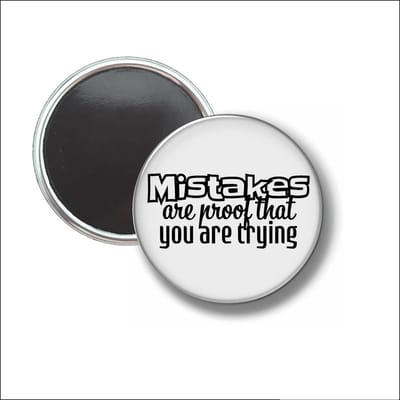 Button Met Magneet 58 MM - Mistakes Are The Proof That You Are Trying - NIET VOOR KLEDING