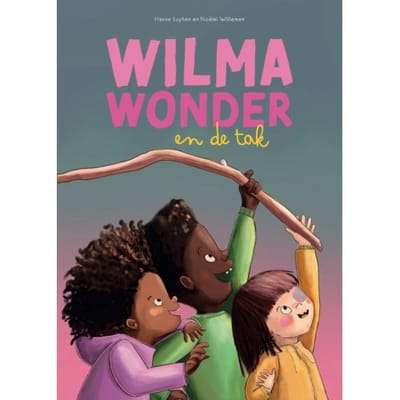 Wilma Wonder En De Tak - Hanne Luyten & Noëmi Willemen