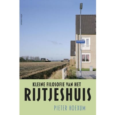Kleine Filosofie Van Het Rijtjeshuis - Pieter Hoexum