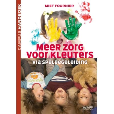 Meer Zorg Voor Kleuters Via Spelbegeleiding - Miet Fournier