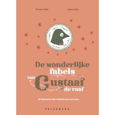 De Wonderlijke Fabels Van Gustaaf De Raaf - Pierrette Dubé