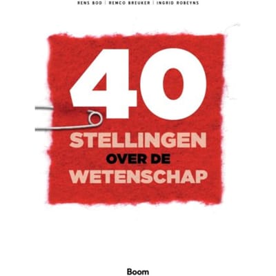 40 Stellingen Over De Wetenschap - Rens Bod