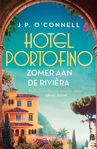 Hotel Portofino - Zomer Aan De Rivièra - Hotel Portofino - J.P. O'Connell
