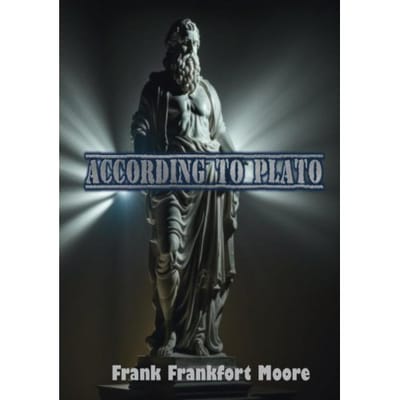 According To Plato - Frank Frankfort Moore
