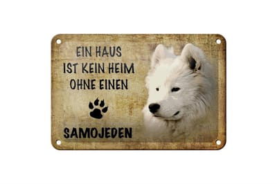Blechschild Spruch 18x12cm Samojeden Hund ohne kein Heim