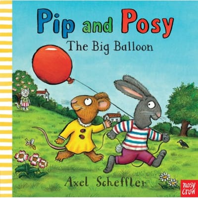 Pip And Posy: The Big Balloon - Pip And Posy - Camilla (Editorial Director) Rei