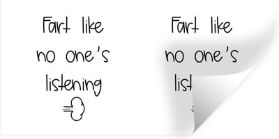 Muurstickers - Sticker Folie - Spreuken - Quotes - Fart like no one's listening - Scheet - 40x20 cm - Plakfolie - Muurstickers Kinderkamer - Zelfklevend Behang - Zelfklevend behangpapier - Stickerfolie