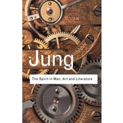 The Spirit In Man, Art And Literature - Routledge Classics - Jung, C.G.