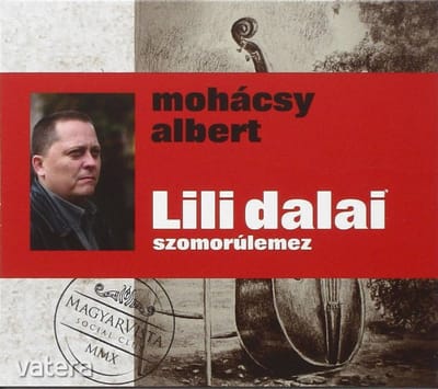 Albert Mohácsy, MagyarVista Social Club - Lili Dalai - Szomorúlemez (CD)