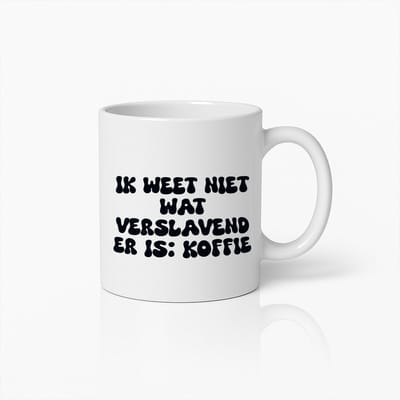 Gekke Koffiemok – ‘Ik Weet Niet Wat Verslavend Er Is: Koffie’ Mok Cadeau voor Koffieliefhebbers