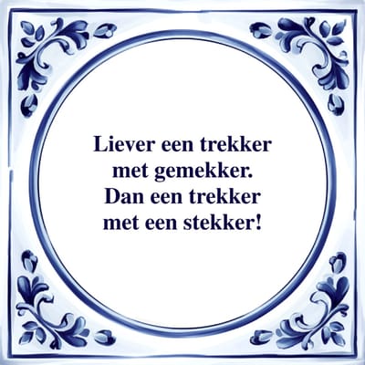Spreuk Tegel - Trekker met een Stekker - Tegeltjeswijsheid - Kado