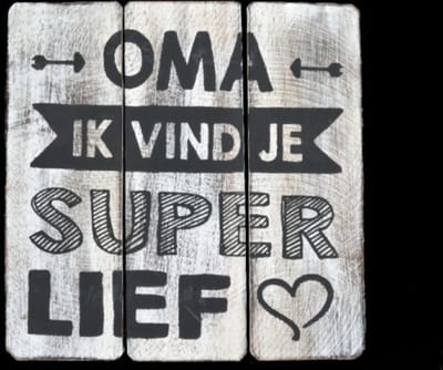 Tekstbord - Hout - Antique White - Oma ik vind je super lief - 20x20cm
